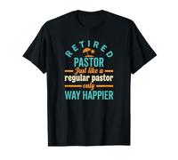 Pasteur à la Retraite comme Un Pasteur régulier Seulement Plus Heureux T-Shirt Graphique avec Valeur