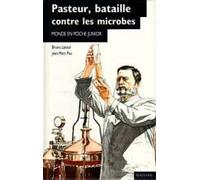 Pasteur, bataille contre les microbes
