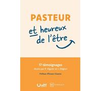 Pasteur et heureux de l'être 17 témoignages réunis par P. Viguier et J. Déglon - Philippe Viguier - Cle Eds - broché - Témoignage