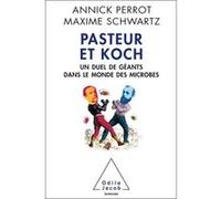 Pasteur et Koch Maxime Schwartz (Auteur), Annick Perrot (Auteur)