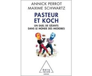 Pasteur et Koch Maxime Schwartz (Auteur), Annick Perrot (Auteur)