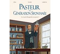 Pasteur et la génération spontanée La vie peut-elle apparaître sans parents ? - Céka - Du Sekoya Eds - cartonné - Bande dessinée
