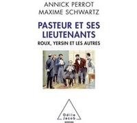 Pasteur et ses lieutenants Annick Perrot (Auteur), Maxime Schwartz (Auteur)