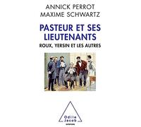 Pasteur et ses lieutenants Annick Perrot (Auteur), Maxime Schwartz (Auteur)