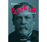 Pasteur L'Homme et le savant - Maxime Schwartz - Tallandier - broché - Biographie