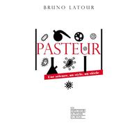 Pasteur - Une science, un style, un siècle - Bruno Latour - Empecheurs De Penser En Rond - broché - Essai