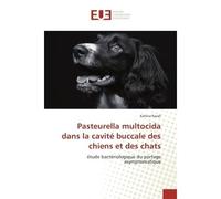 Pasteurella multocida dans la cavite buccale des chiens et des chats Etude bacteriologique du portage asymptomatique - Kahina Razali - Universitaires Europeennes - broché - Etude