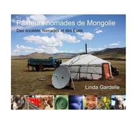 Pasteurs Nomades De Mongolie - Des Sociétés Nomades Et Des Etats