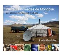 Pasteurs nomades de Mongolie Linda Gardelle (Auteur)