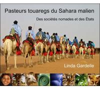 Pasteurs Touaregs du Sahara malien - Linda Gardelle - Buchet-Chastel - broché - Beau livre