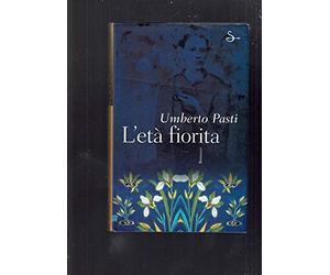 Pasti Umberto - Età Fiorita (L')