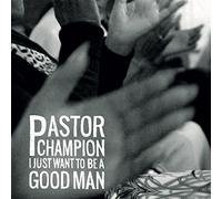 Pastor Champion - I Just Want to Be a..
