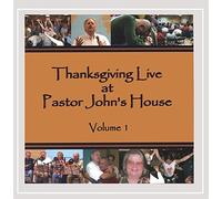 Pastor John Clark - Thanksgiving Live at Pastor Johns House 1