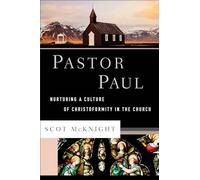 Pastor Paul: Nurturing a Culture of Christoformity in the Church