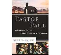 Pastor Paul: Nurturing a Culture of Christoformity in the Church