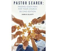 Pastor Search: Finding God's Man for Your Church, Second Edition