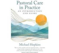 Pastoral Care in Practice by Michael Hopkins Michael Hopkins (Auteur)