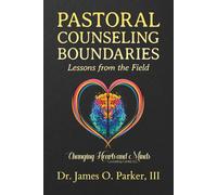 PASTORAL COUNSELING BOUNDARIES: Lessons from the Field