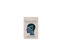 Pastoral Ethics, Second Edition: Moral Formation As Life In The Trinity