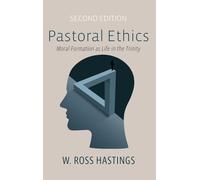 Pastoral Ethics, Second Edition: Moral Formation as Life in the Trinity