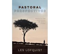 Pastoral Perspectives: Insights for Shepherds of God's Flock