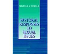 Pastoral Responses to Sexual Issues William V. Arnold (Auteur)