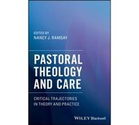 Pastoral Theology and Care Pastoral Theology and Care (Auteur)