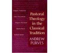 Pastoral Theology In The Classical Tradition