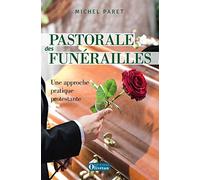Pastorale des funérailles : une approche pratique protestante