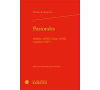 Pastorales Athlette (1585), Diane (1594), Arimène (1597) - Nicolas Montreux - Classiques Garnier - relié - Essai