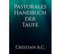 Pastorales Handbuch der Taufe