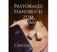 Pastorales Handbuch zum Abendmahl