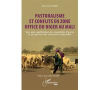 Pastoralisme et conflits en zone Office du Niger au Mali Vers une redéfinition des modalités d’accès et de gestion des ressources naturelles - Boureima Touré - L'harmattan - broché - Essai