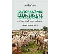 Pastoralisme, Résilience Et Développement - Des Forages À La Grande Muraille Verte