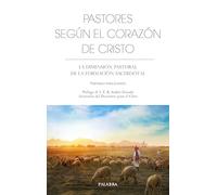 Pastores según el corazón de Cristo: La dimensión pastoral de la formación sacerdotal