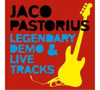 Pastorius, Jaco - Legendary Demo & Live Tracks