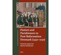 Pastors and Parishioners in Post-Reformation Denmark, 1550-1750