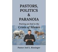 Pastors, Politics & Paranoia: Putting an End to the Crisis of Silence
