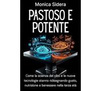 Pastoso e Potente: Come la scienza del cibo e le nuove tecnologie stanno ridisegnando gusto, nutrizione e benessere nella terza età