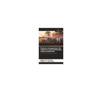 Pasture Management For Intensive And Sustainable Cattle Production
