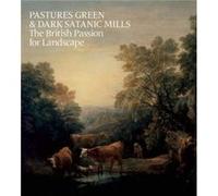 Pastures Green and Dark Satanic Mills by Tim Barringer Tim Barringer (Auteur)