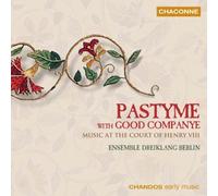 Pastyme with Good Companye: Music at the Court of Henry VIII by Various Composers (2004-09-13)