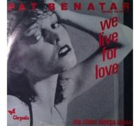 Pat Benatar - Pat Benatar - We Live For Love - Chrysalis - 102 026, Chrysalis - 102 026-100