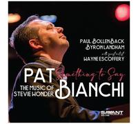 Pat Bianchi – Something to Say : The Music of Stevie Wonder – CD (Jewel Case)