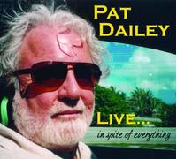 Pat Dailey - Live in Spite of Everything