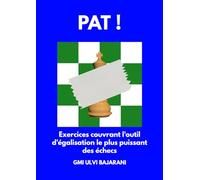 Pat !: Exercices couvrant l'outil d'égalisation le plus puissant des échecs