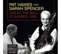Pat Hawes and Sarah Spencer - Pat Hawes and Sarah Spencer Live The Bull at Barnes [Import]
