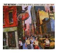 PAT METHENY - DAY TRIP CD 10 TRACKS JAZZ-ROCK / FUSION NEUF