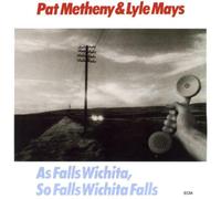 Pat Metheny & Lyle Mays As Falls Wichita, So Falls Wichita Falls (CD)