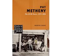 Pat Metheny: The ECM Years, 1975-1984 (Oxford Studies in Recorded Jazz)